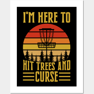 Disc Golf I'm Here To Hit Trees And Curse - Disc Sport Posters and Art